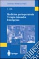 Medicina perioperatoria. Terapia intensiva. Emergenza libro