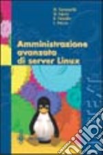 Amministrazione avanzata Di Server Linux libro