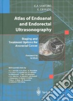 Atlas of endoanal and endorectal ultrasonography. Staging and treatment options for anorectal cancer