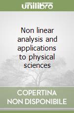 Non linear analysis and applications to physical sciences libro