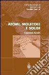 Atomi, molecole e solidi. Esercizi risolti libro di Balzarotti Adalberto Fanfoni Massimo Cini Michele