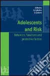 Adolescents and risk. Behaviors, functions, and protective factors libro