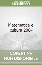 Matematica e cultura 2004