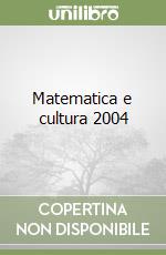 Matematica e cultura 2004 libro