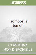 Trombosi e tumori