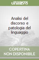 Analisi del discorso e patologia del linguaggio