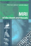 MRI of the heart and vessels libro