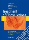 Treatment of elbow lesions. Ediz. illustrata libro