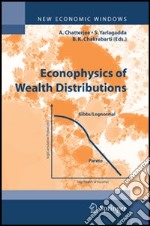 Econophysics of Wealth Distributions