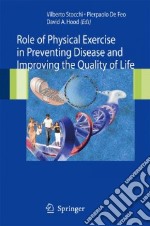 The role of physical exercise in disease prevention and quality of life improvement libro