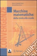 Macchine matematiche: dalla storia alla scuola. Con CD-ROM libro