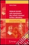 Problem solving nelle organizzazioni: idee, metodi e strumenti da Mosè a Mintzberg. Piccola antologia filosofica per manager e project manager libro