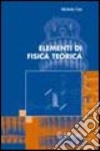 Elementi di fisica teorica libro di Cini Michele