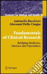 Fundamentals on clinical research. Bridging medicine, statistics and operations libro