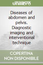 Diseases of abdomen and pelvis. Diagnostic imaging and interventional technique