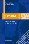 Lassativi. Impiego razionale dei lassativi nella stipsi libro