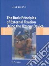 The basic principles of external skeletal fixation using Ilizarov device libro