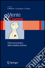 Mente e cuore. Clinica psicologica della malattia cardiaca libro