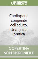 Cardiopatie congenite dell'adulto. Una guida pratica libro
