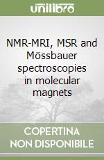 NMR-MRI, MSR and Mössbauer spectroscopies in molecular magnets libro