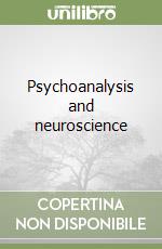 Psychoanalysis and neuroscience