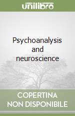 Psychoanalysis and neuroscience libro