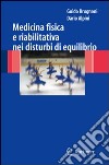 Medicina fisica e riabilitativa nei disturbi di equilibrio libro