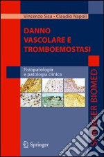 Danno vascolare e tromboemostasi: fisiopatologia e patologia clinica