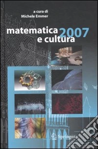 Matematica e cultura 2007. Ediz. illustrata