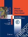 Diseases of the heart, chest & breast. Diagnostic imaging and interventional techniques libro di Hodler J. Schulthess G. K. von Zollikofer C. L.