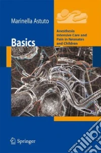 Basics. Anesthesia intensive care and pain in neonates and children libro