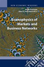 Econophysics of markets and business networks