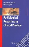 Radiological reporting in clinical practice libro