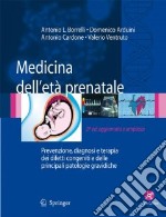 Medicina dell'età prenatale. Prevenzione, diagnosi e terapia dei difetti congeniti e delle principali patologie gravidiche. Con CD-ROM