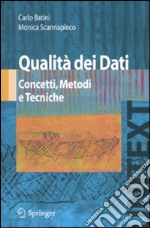 Qualità dei dati. Concetti, metodi e tecniche