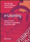 E-learning. Nuovi strumenti per insegnare; apprendere; comunicare online libro