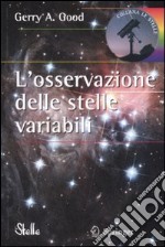 L'osservazione delle stelle variabili. Ediz. illustrata libro