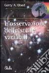 L'osservazione delle stelle variabili. Ediz. illustrata libro