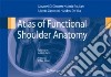 Atlas of functional shoulder anatomy libro