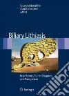 Biliary Lithiasis. Basic science, current diagnosis and management libro