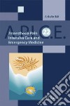 Anaesthsia, pain, intensive care and emergency. Apice: proceedings of the 22nd postgraduate course in critical medicine (Venice, November 9-11, 2007) libro di Gullo A. (cur.)