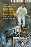 Deduction, computation, experiment. Exploring the effectiveness of proof libro