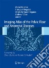 Imaging atlas of the pelvic floor and anorectal diseases libro