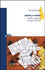 Novepernove. Sudoku: segreti e strategie di gioco libro