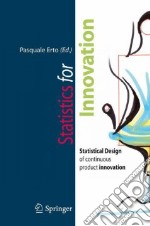 Statistics for innovation. Statistical design of «continuous» product innovation