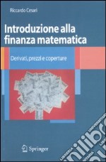 Introduzione alla finanza matematica. Derivati, prezzi e coperture libro