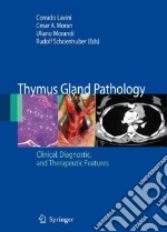 Thymus Gland Pathology. Clinical, diagnostic and therapeutic features libro