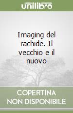 Imaging del rachide. Il vecchio e il nuovo libro