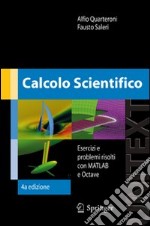 Calcolo scientifico. Esercizi e problemi risolti con MATLAB e Octave libro