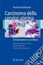 Carcinoma della cervice uterina. Eziopatogesi e profilassi libro